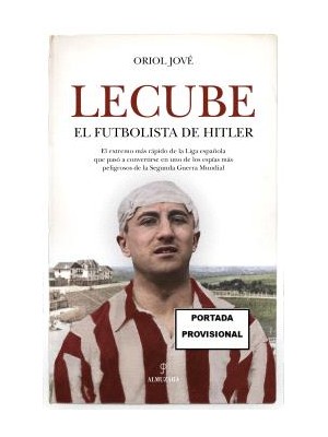 LECUBE, EL FUTBOLISTA DE HITLER