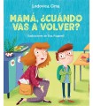 MAMÁ, ¿CUÁNDO VAS A VOLVER?