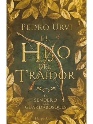 SENDERO DEL GUARDABOSQUES /1 EL HIJO DEL TRAIDOR
