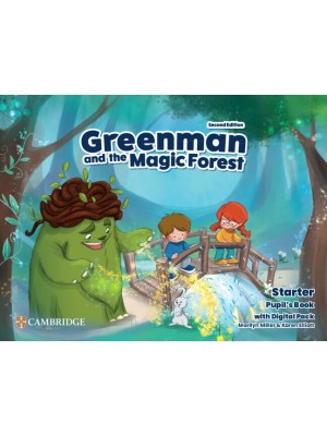 GREENMAN AND THE MAGIC FOREST SECOND EDITION. PUPILS BOOK WITH DIGITAL PACK STA