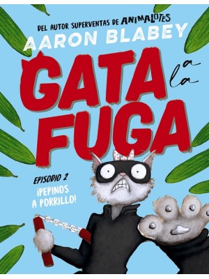 GATA A LA FUGA 2 ¡PEPINOS A PORRILLO!