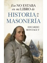 ESO NO ESTABA EN MI LIBRO DE HISTORIA DE LA MASONERÍA