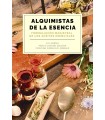 ALQUIMISTAS DE LA ESENCIA. FORMULACIÓN MAGISTRAL DE LOS ACEITES ESENCIALES