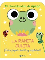 RANITA JULITA, LA MI LIBRO BLANDITO DE APEGO