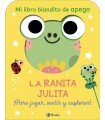 RANITA JULITA, LA MI LIBRO BLANDITO DE APEGO