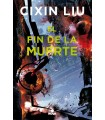 FIN DE LA MUERTE, EL (TRILOGÍA DE LOS TRES CUERPOS 3)