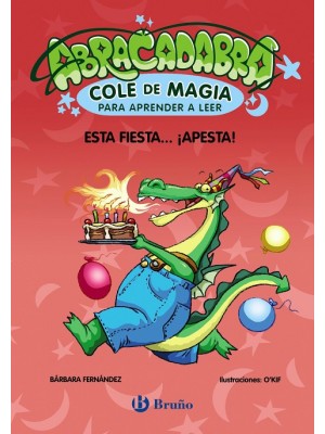 ABRACADABRA COLE DE MAGIA PARA APRENDER A LEER 1 ESTA FIESTA... ¡APESTA!