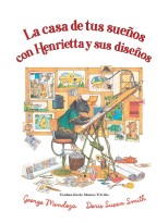 CASA DE TUS SUEÑOS CON HENRIETTA Y SUS DISEÑOS, LA