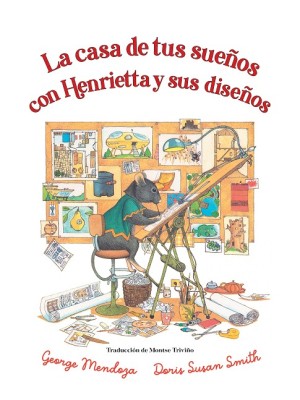 CASA DE TUS SUEÑOS CON HENRIETTA Y SUS DISEÑOS, LA