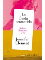 FIESTA PROMETIDA. KAHLO, BASQUIAT Y YO, LA