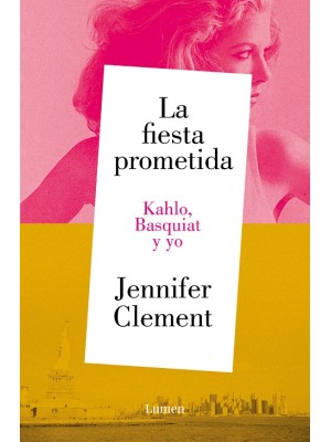 FIESTA PROMETIDA. KAHLO, BASQUIAT Y YO, LA