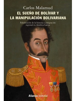 SUEÑO DE BOLÍVAR Y LA MANIPULACIÓN BOLIVARIANA, EL