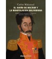 SUEÑO DE BOLÍVAR Y LA MANIPULACIÓN BOLIVARIANA, EL