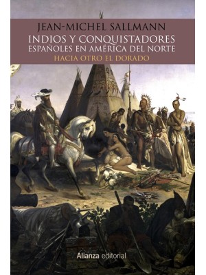 INDIOS Y CONQUISTADORES ESPAÑOLES EN AMÉRICA DEL NORTE