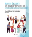 MANUAL DE AYUDA PARA EL CUIDADOR DEL PACIENTE DE ALZHEIMER Y DEMENCIAS