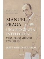 MANUEL FRAGA, UNA BIOGRAFÍA INTELECTUAL