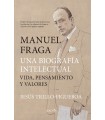 MANUEL FRAGA, UNA BIOGRAFÍA INTELECTUAL