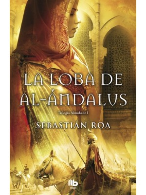 LOBA DE AL-ÁNDALUS, LA (TRILOGÍA ALMOHADE 1)