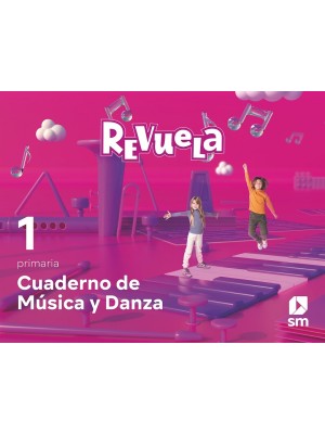 CUADERNO DE MÚSICA Y DANZA 1 PRIMARIA REVUELA