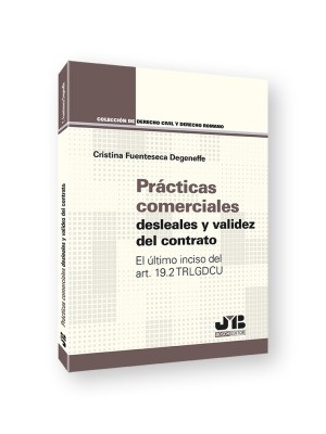 PRÁCTICAS COMERCIALES DESLEALES Y VALIDEZ DEL CONTRATO