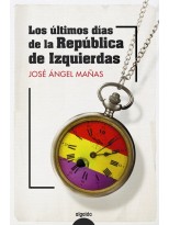ÚLTIMOS DÍAS DE LA REPÚBLICA DE IZQUIERDAS, LOS