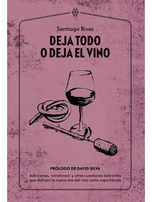 DEJA TODO O DEJA EL VINO