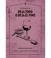 DEJA TODO O DEJA EL VINO