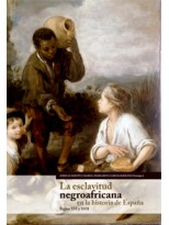 ESCLAVITUD NEGROAFRICANA EN LA HISTORIA DE ESPAÑA (SIGLOS XVI-XVII).