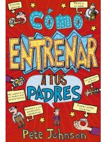 CÓMO ENTRENAR A TUS PADRES
