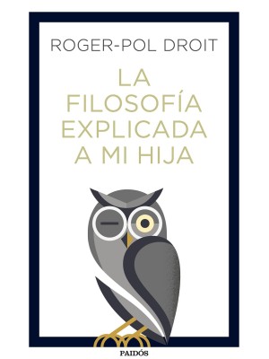 FILOSOFÍA EXPLICADA A MI HIJA, LA