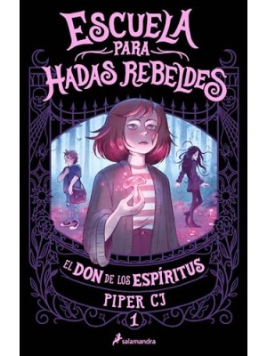 ESCUELA PARA HADAS REBELDES /1 EL DON DE LOS ESPIRITUS
