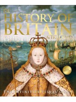 HISTORY OF BRITAIN AND IRELAND: THE DEFINITIVE VISUAL GUIDE