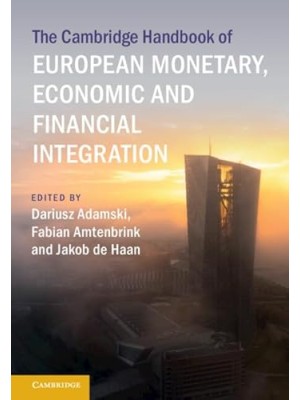 CAMBRIDGE HANDBOOK OF EUROPEAN MONETARY ECONOMIC AND FINANCIAL