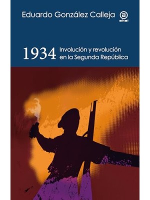 1934. INVOLUCIÓN Y REVOLUCIÓN EN LA SEGUNDA REPÚBLICA