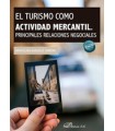 TURISMO COMO ACTIVIDAD MERCANTIL. PRINCIPALES RELACIONES NEGOCIALES, EL