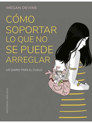 CÓMO SOPORTAR LO QUE NO SE PUEDE ARREGLAR