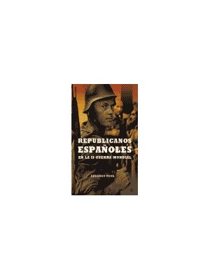 REPUBLICANOS ESPAÑOLES EN LA SEGUNDA GUERRA MUNDIAL