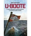 U-BOOTE. EL ARMA SUBMARINA ALEMANA DURANTE LA SEGUNDA GUERRA MUNDIAL.