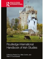 ROUTLEDGE INTERNATIONAL HANDBOOK OF IRISH STUDIES