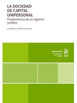 SOCIEDAD DE CAPITAL UNIPERSONAL. FUNDAMENTOS DE SU RÉGIMEN JURÍDICO