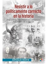 RESISTIR A LO POLÍTICAMENTE CORRECTO EN LA HISTORIA