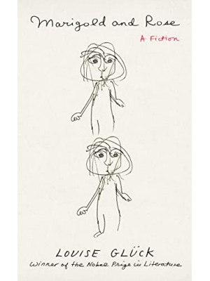 MARIGOLD AND ROSE : A FICTION