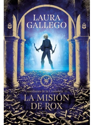MISIÓN DE ROX, LA (GUARDIANES DE LA CIUDADELA 3)