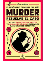 MURDER: RESUELVE EL CASO. UN LIBRO DE ENIGMAS CON MÁS DE 90 ACERTIJOS, PUZLES Y