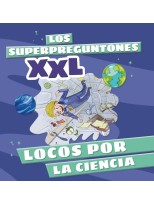 SUPERPREGUNTONES XXL. LOCOS POR LA CIENCIA