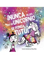 ¡NUNCA DEJES QUE UN UNICORNIO SE PONGA TUTÚ!