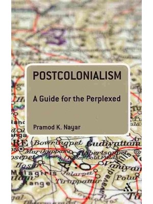 POSTCOLONIALISM A GUIDE FOR THE PERPLEXED