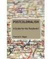 POSTCOLONIALISM A GUIDE FOR THE PERPLEXED