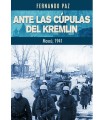 ANTE LAS CUPULAS DEL KREMLIN MOSCU 1941