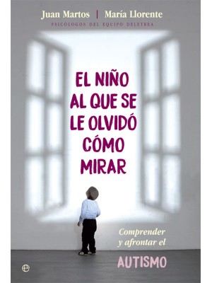 NIÑO AL QUE SE LE OLVIDÓ CÓMO MIRAR, EL